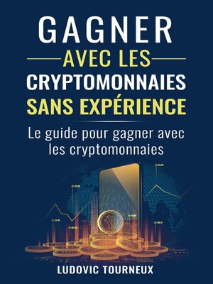 cover image of Gagner avec les cryptomonnaies sans expérience